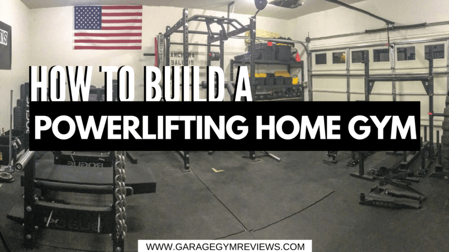 How to Build a Powerlifting Home Gym