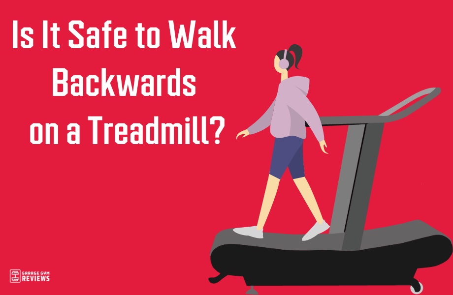Walking and Jogging Backwards on the Treadmill: Is It Safe? 
