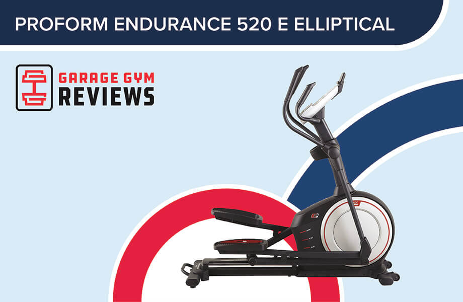 ProForm Endurance 520 E Elliptical Review (2023) 