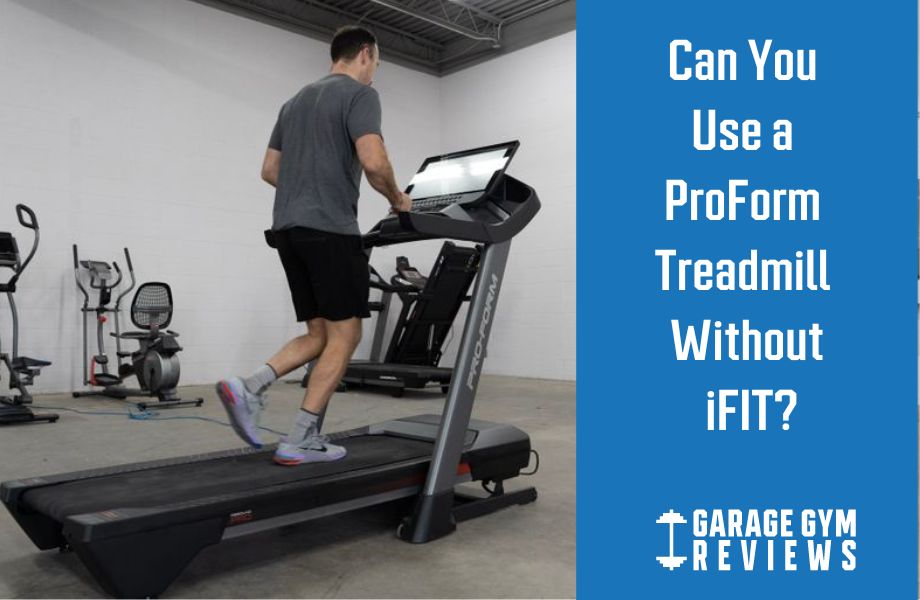 Can You Use a ProForm Treadmill Without iFIT? 