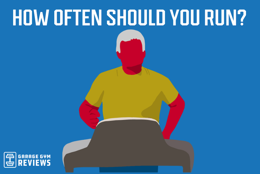 How Often Should You Run? It Depends Garage Gym Reviews
