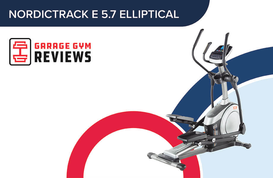 NordicTrack E 5.7 Elliptical Review (2023): A Decent Starter Model At A Great Price Cover Image